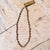 Multi Crystals and Gemstone Necklaces by Be In Harmony Design